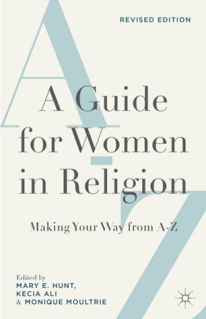 A Guide for Women in Religion: Making Your Way from A-Z, Revised Edition