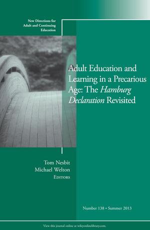 Adult Education and Learning in a Precarious Age: The Hamburg Declaration Revisited (New Directions for Adult and Continuing Education, Number 138)