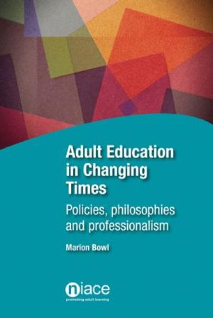 Adult Education in Changing Times: Policies, Philosophies and Professionalism
