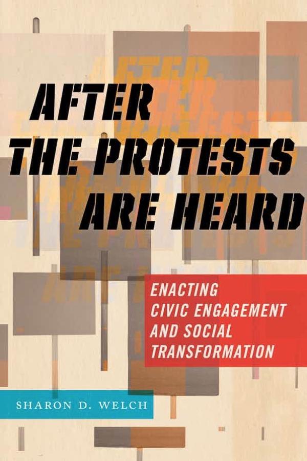 After the Protests Are Heard:&nbsp; Enacting Civic Engagement and Social Transformation