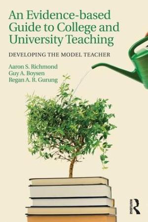 An Evidence-based Guide to College and University Teaching Developing the Model Teacher
