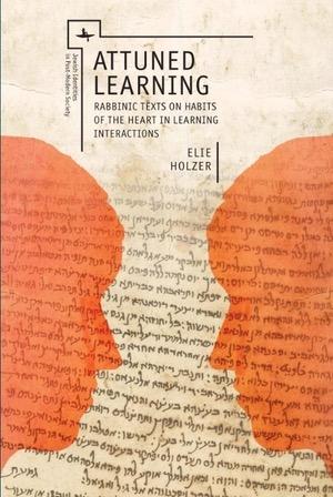 Attuned Learning: Rabbinic Texts on Habits of the Heart in Learning Interactions