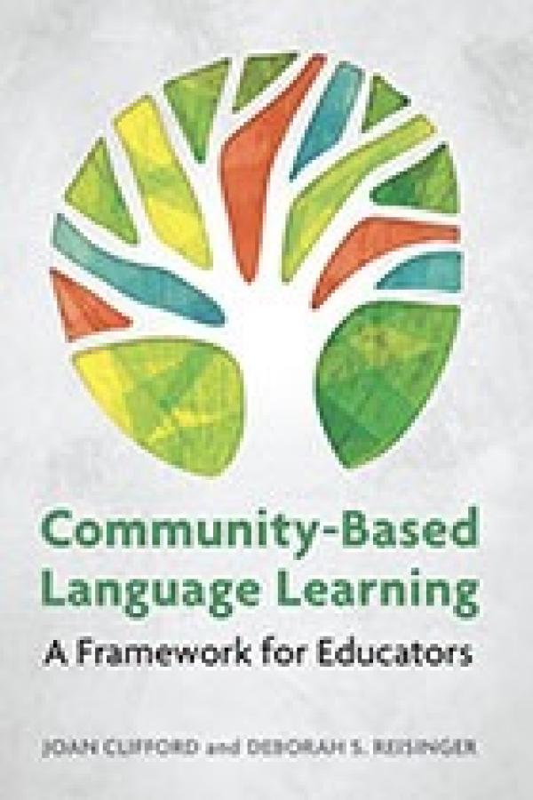 Community-Based Language Learning:&nbsp; A Framework for Educators