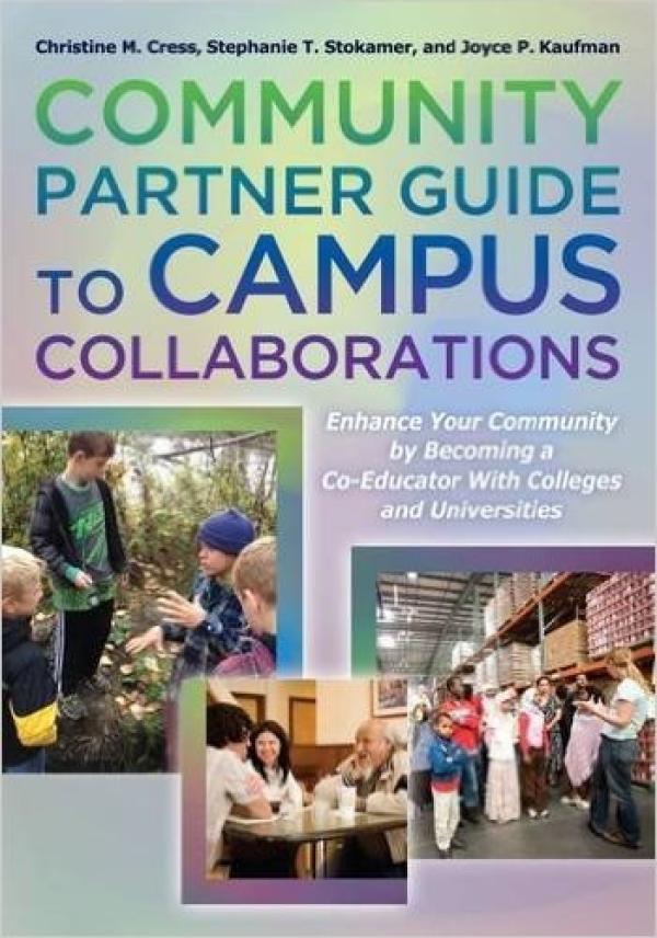 Community Partner Guide to Campus Collaborations:&nbsp; Enhancing Your Community by Becoming a Co-Educator With Colleges and Universities