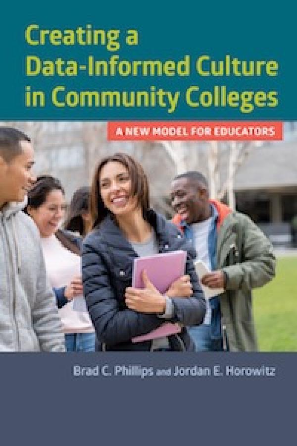 Creating a Data-Informed Culture in Community Colleges - 
A New Model for Educators