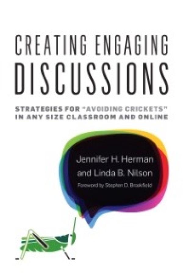 Creating Engaging Discussions:&nbsp; Strategies for “Avoiding Crickets” in Any Size Classroom and Online