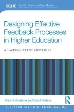 Designing Effective Feedback Processes in Higher Education: A Learning-Focused Approach (Research into Higher Education) 1st Edition