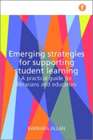 Emerging Strategies for Supporting Student Learning: A Practical Guide for Librarians and Educators