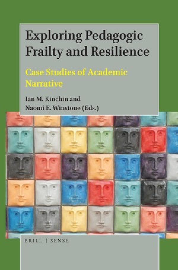 Exploring Pedagogic Frailty and Resilience:&nbsp; Case Studies of Academic Narrative