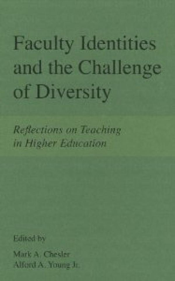 Faculty Identities and the Challenge of Diversity: Reflections on Teaching in Higher Education