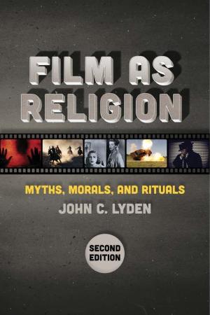 Film as Religion, Second Edition:  Myths, Morals, and Rituals
