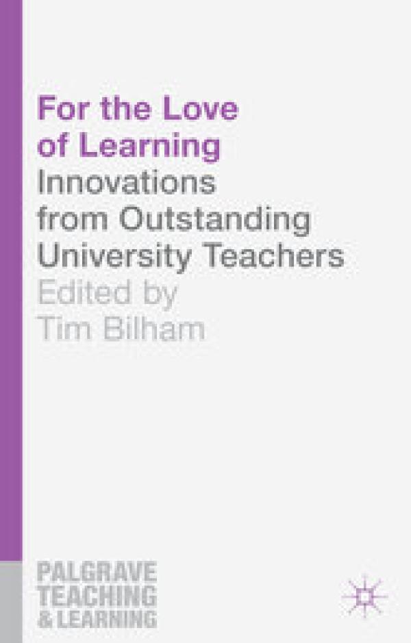 For the Love of Learning: Innovations from Outstanding University Teachers