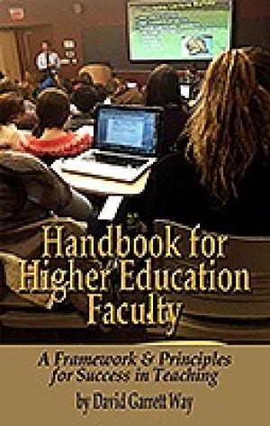 Handbook for Higher Education Faculty: A Framework & Principles for Success in Teaching