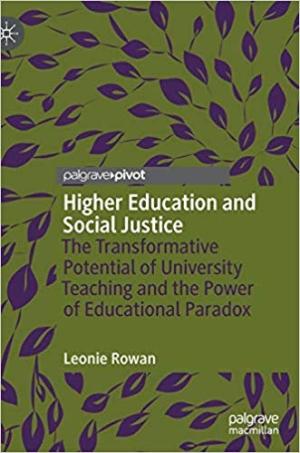 Higher Education and Social Justice:  The Transformative Potential of University Teaching and the Power of Educational Paradox