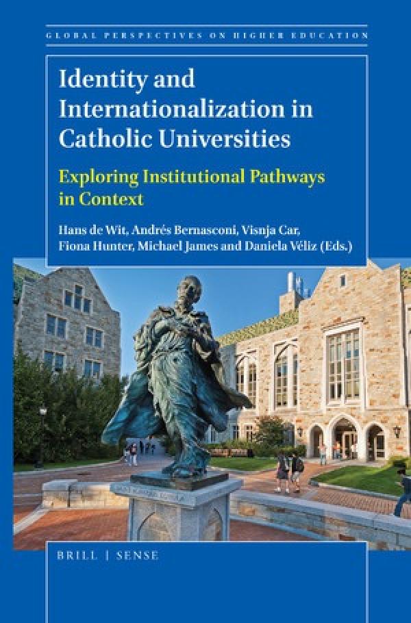 Identity and Internationalization in Catholic Universities:&nbsp; Exploring Institutional Pathways in Context - Global Perspectives on Higher Education, Volume: 41