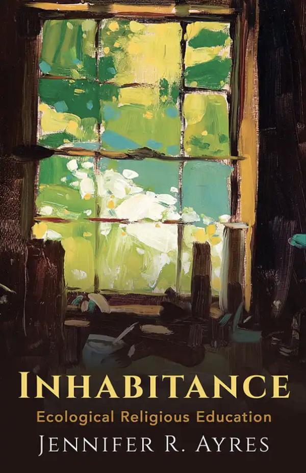 Inhabitance:&nbsp; Ecological Religious Education