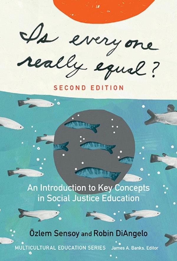 Is Everyone Really Equal?&nbsp; An Introduction to Key Concepts in Social Justice Education