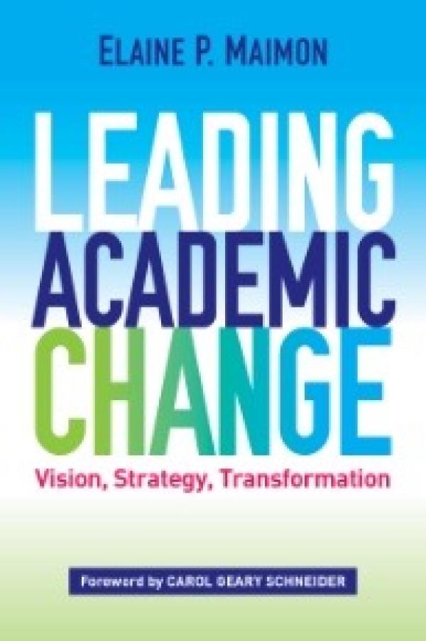 Leading Academic Change:&nbsp; Vision, Strategy, Transformation