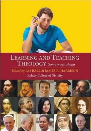Learning and Teaching Theology: Some Ways Ahead