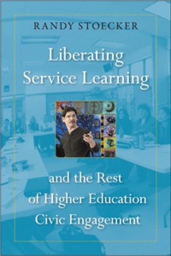Liberating Service Learning and the Rest of Higher Education Civic Engagement