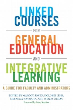 Linked Courses for General Education and Integrative Learning: A Guide for Faculty and Administrators