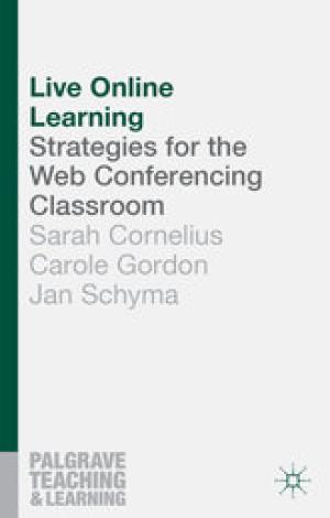 Live Online Learning: Strategies for the Web Conferencing Classroom