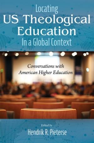 Locating US Theological Education In a Global Context:  Conversations with American Higher Education