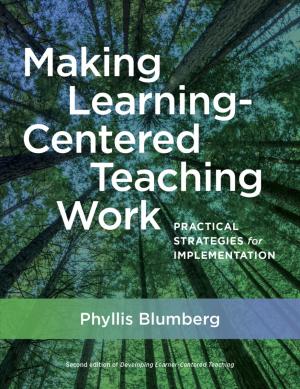 Making Learning-Centered Teaching Work:  Practical Strategies for Implementation