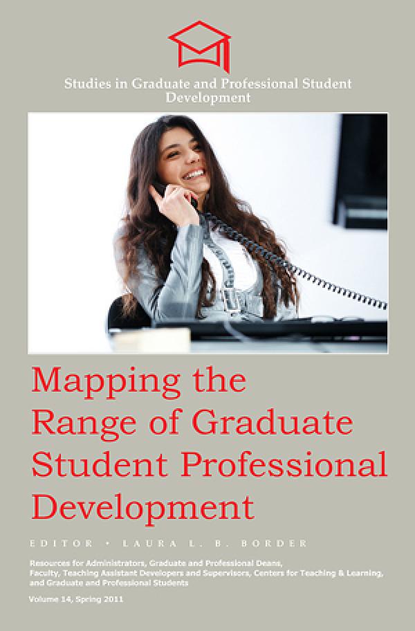 Mapping the Range of Graduate Student Professional Development: Studies in Graduate and Professional Student Development, Number 14