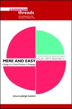 Mere and Easy: Collage as a Critical Practice in Pedagogy