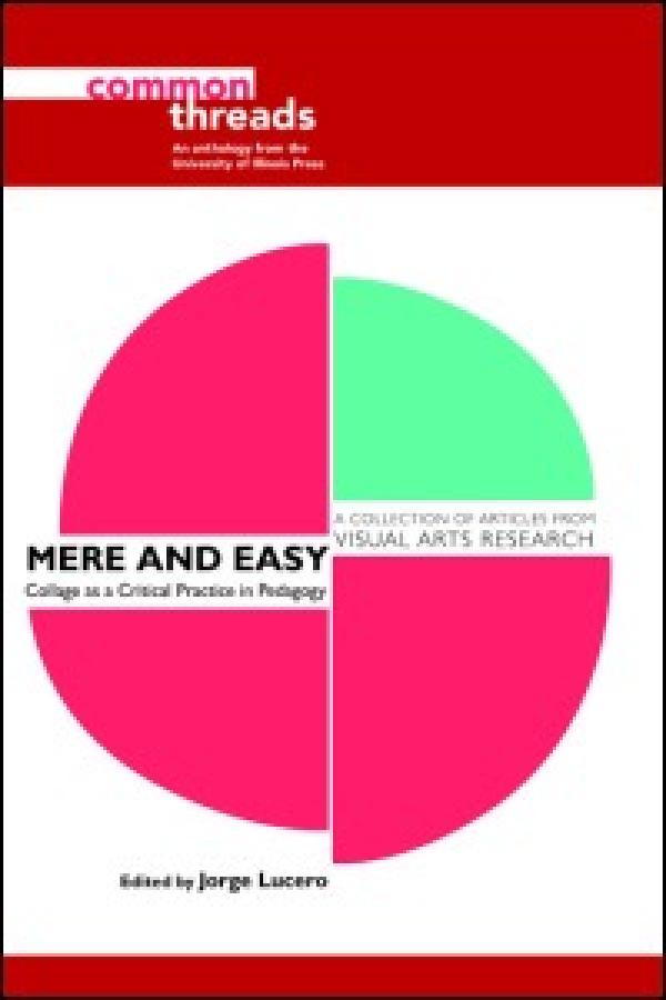 Mere and Easy: Collage as a Critical Practice in Pedagogy