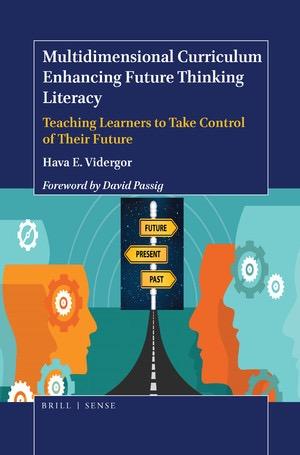 Multidimensional Curriculum Enhancing Future Thinking Literacy:  
Teaching Learners to Take Control of Their Future