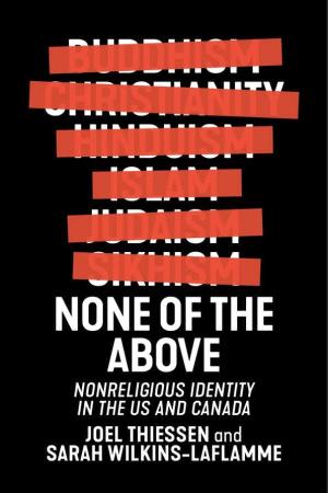 None of the Above:  Nonreligious Identity in the US and Canada