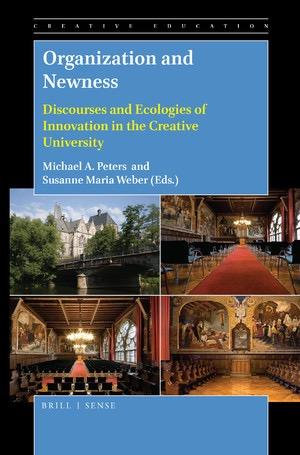 Organization and Newness:  Discourses and Ecologies of Innovation in the Creative University