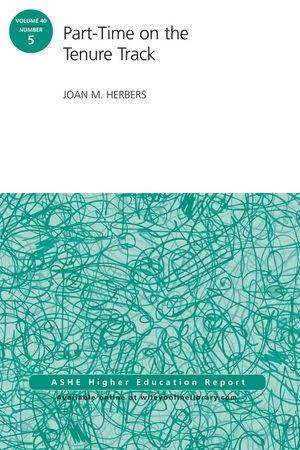 Part-Time on the Tenure Track, AEHE Volume 40 Number 5