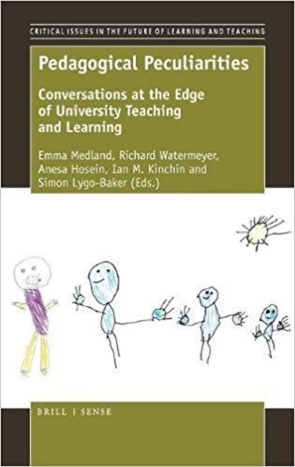 Pedagogical Peculiarities:&nbsp; Conversations at the Edge of University Teaching and Learning (Critical Issues in the Future of Learning and Teaching)