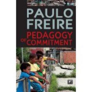 Pedagogy of Commitment Paulo Freire