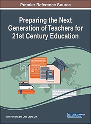 Preparing the Next Generation of Teachers for 21st Century Education