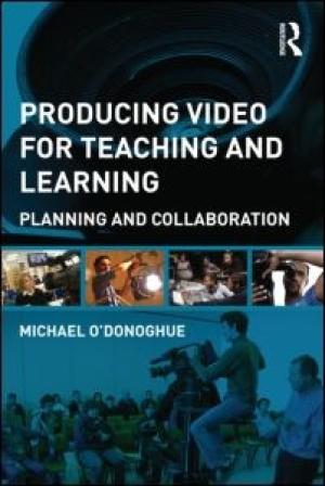 Producing Video For Teaching and Learning: Planning and Collaboration