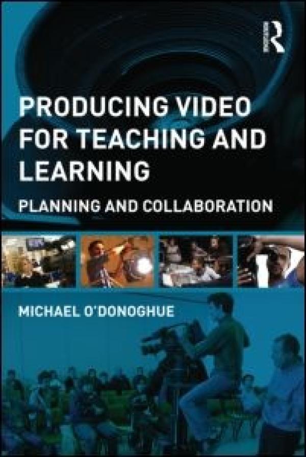 Producing Video For Teaching and Learning: Planning and Collaboration