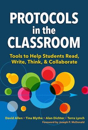 Protocols in the Classroom:  Tools to Help Students Read, Write, Think, and Collaborate