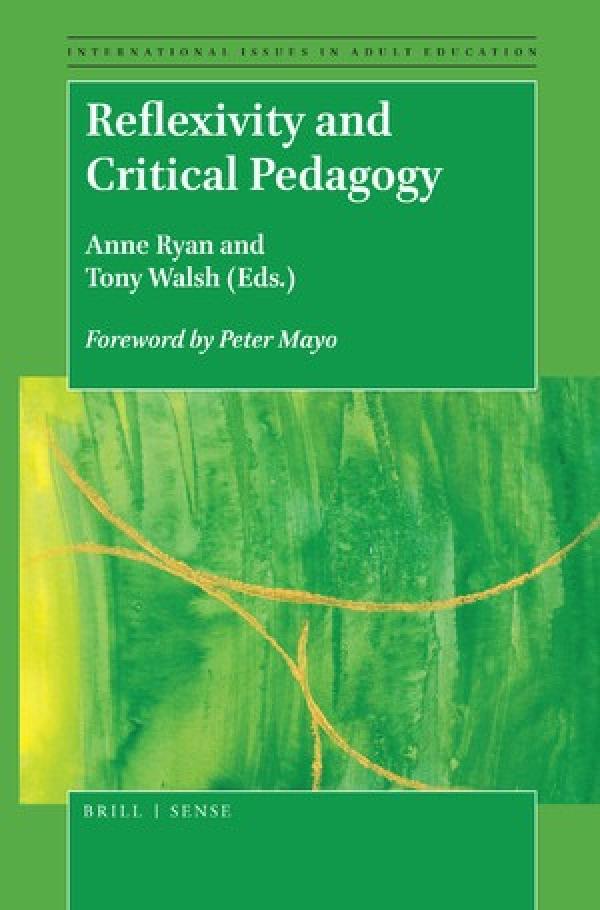Reflexivity and Critical Pedagogy - International Issues in Adult Education, Volume: 27