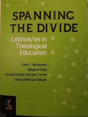 Spanning the Divide Latinos/as in Theological Education