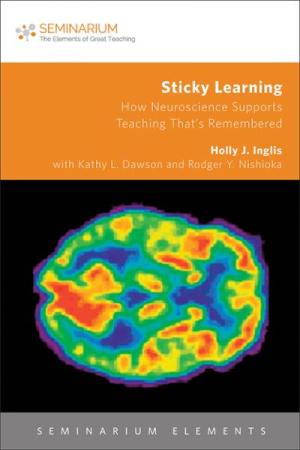 Sticky Learning: How Neuroscience Supports Teaching That’s Remembered