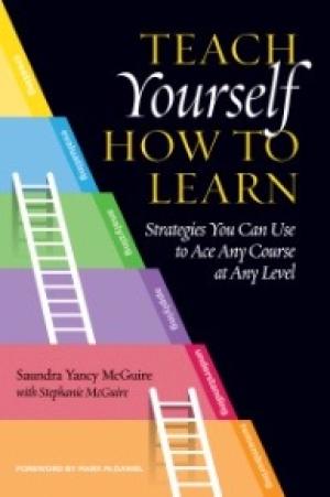 Teach Yourself How to Learn:  Strategies You Can Use to Ace Any Course at Any Level