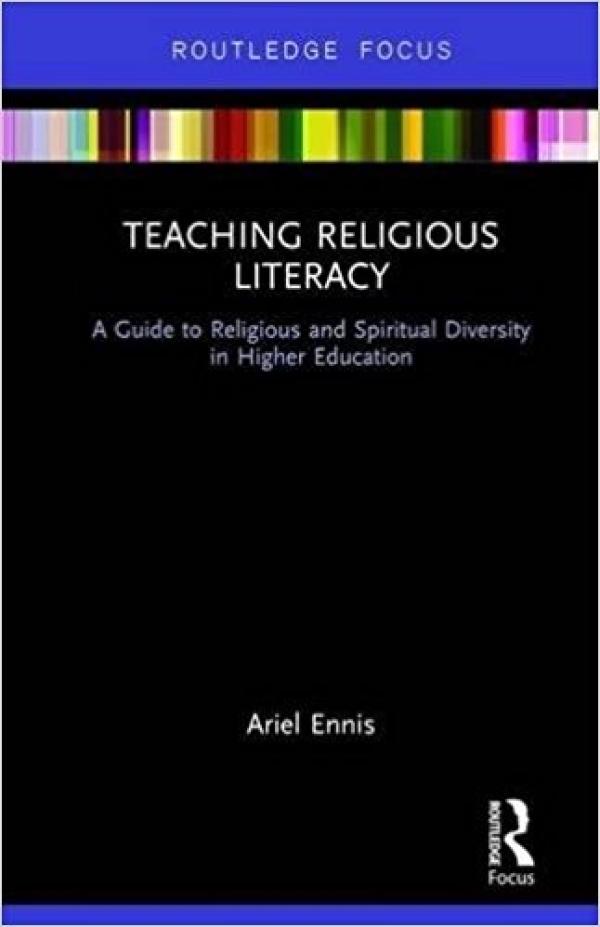 Teaching Religious Literacy:&nbsp; A Guide to Religious and Spiritual Diversity in Higher Education