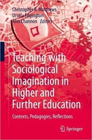 Teaching with Sociological Imagination in Higher and Further Education