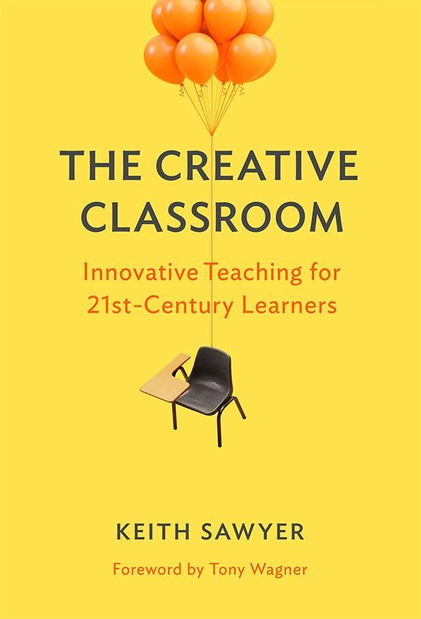 The Creative Classroom:&nbsp; Innovative Teaching for 21st-Century Learners