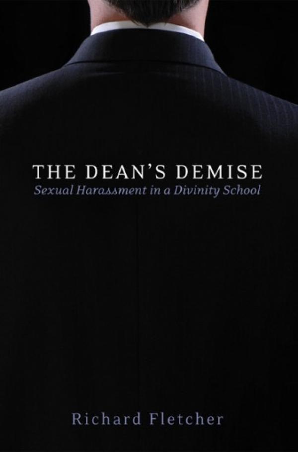 The Dean’s Demise: Sexual Harassment in a Divinity School