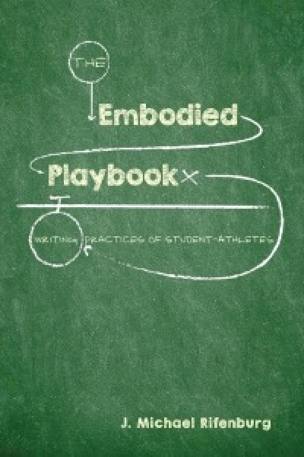 The Embodied Playbook:&nbsp; Writing Practices of Student-Athletes